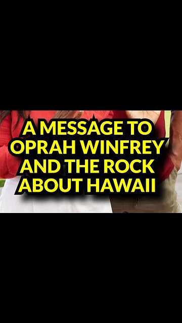 A Message To Oprah Winfrey And The Rock Dwayne Johnson About Hawaii