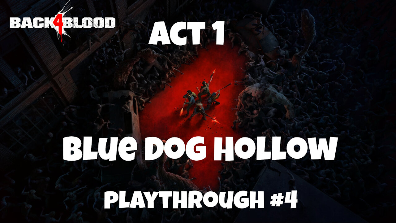 Back 4 Blood Playthrough #4: Blue Dog Hollow