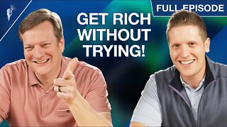 How to Get Rich Without Even Trying!