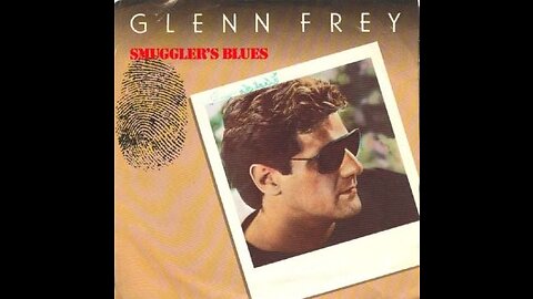 Glenn Frey - Smuggler's Blues