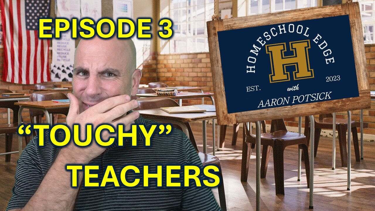 Homeschool Edge Podcast - Ep3 - "Touchy" Teachers