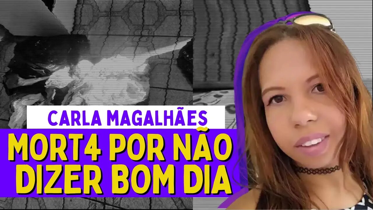 VIZINHO A M@TOU POR NÃO RESPONDER BOM DIA - Caso Carla | Casos Brasileiros