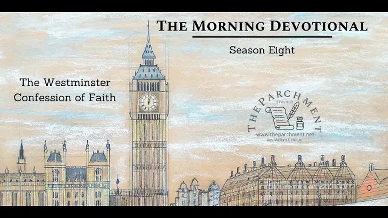 Morning Devotional: Westminster Confession of Faith 21.8 (Part One)