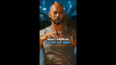 WHAT ANDREW VALUES THE MOST