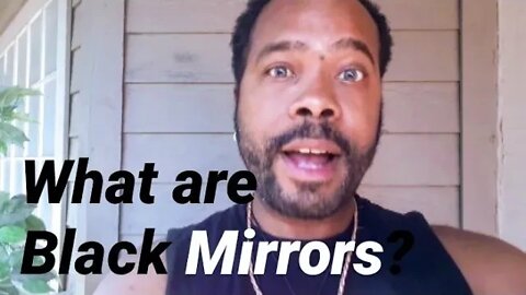 What are Black Mirrors ?