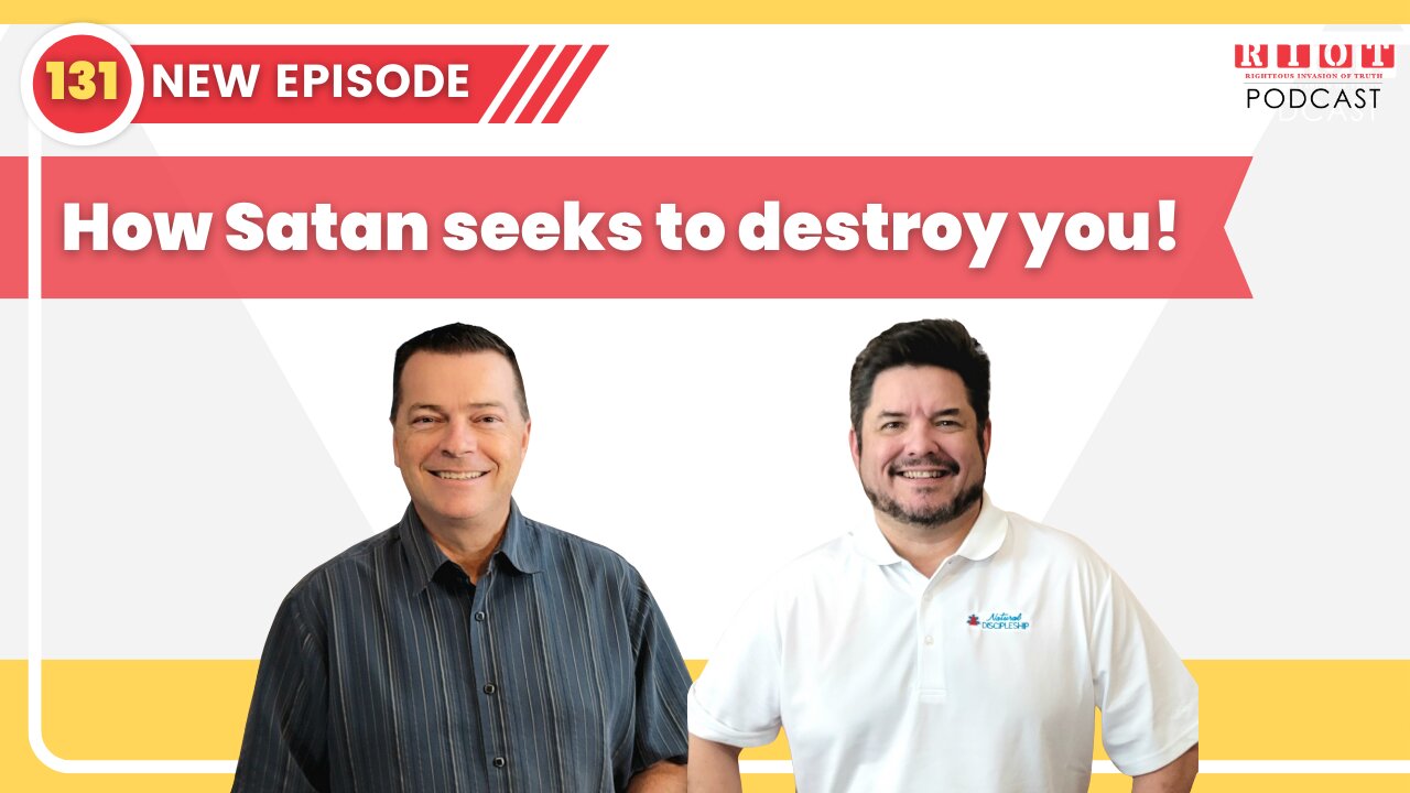 How Satan seeks to destroy you! | Riot Podcast Ep 131 | Christian Podcast