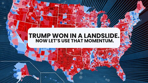 Trump Won In A Landslide, Let's Use That Momentum To Make America Great Again