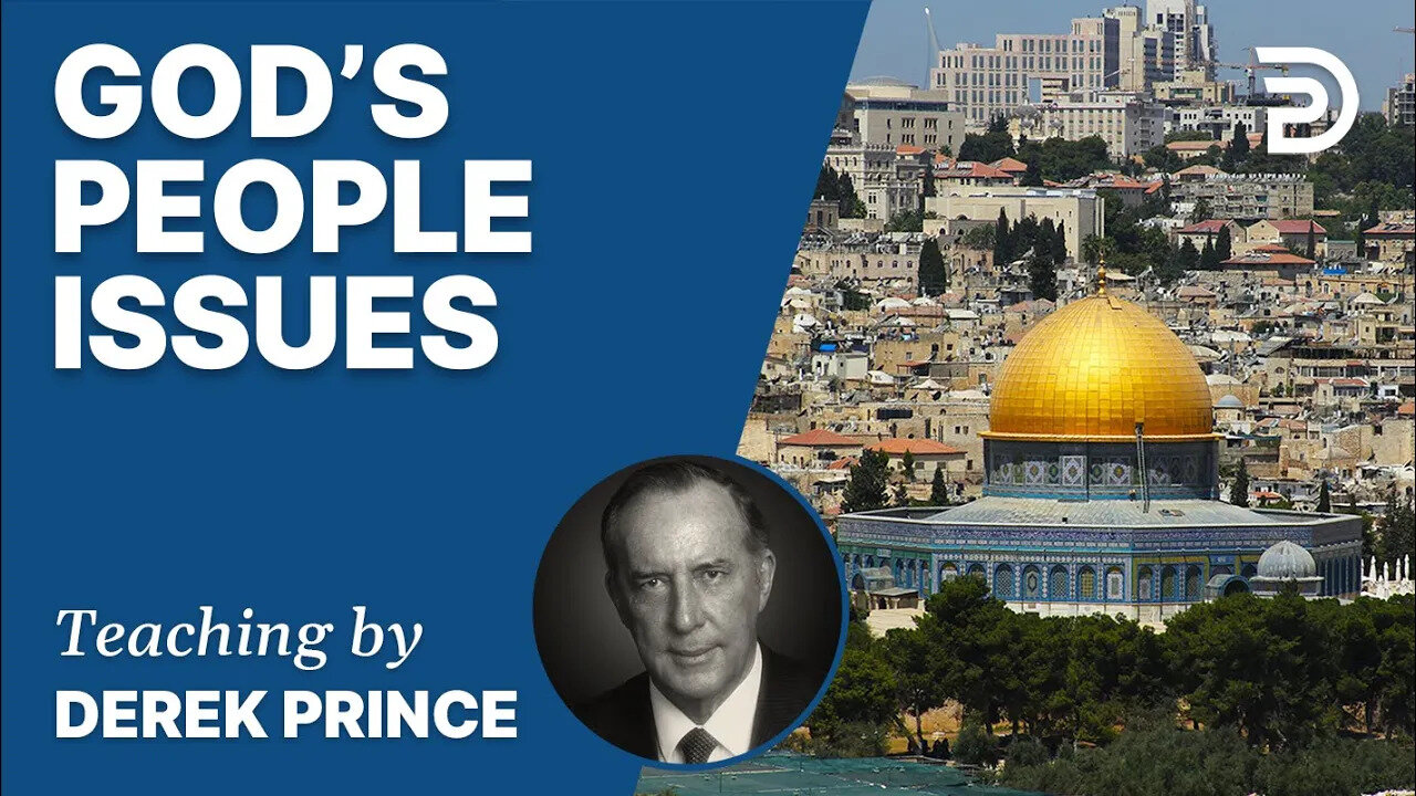 🎁 God's People Issues - Derek Prince