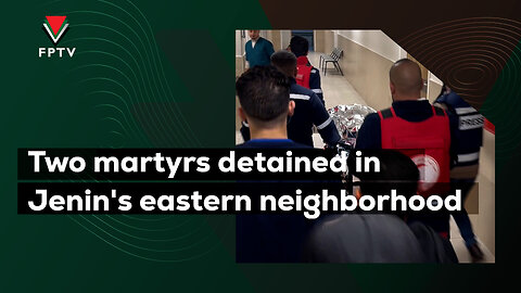 Two martyrs detained in Jenin's eastern neighborhood