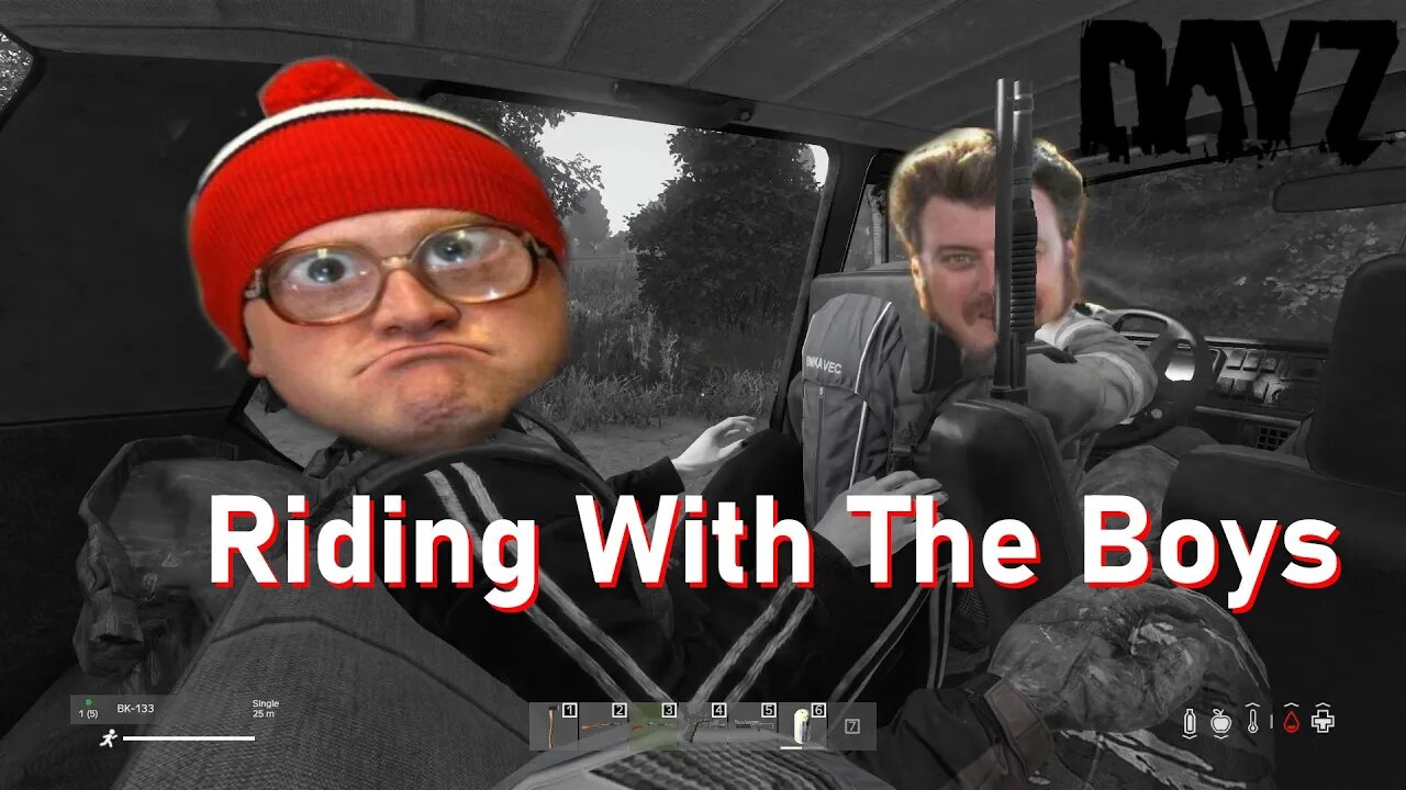 Dayz Road Trip With The Boys