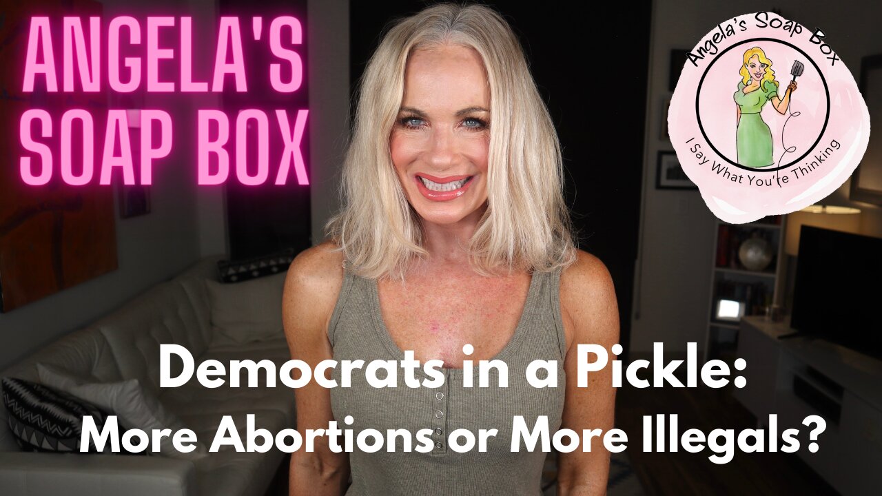 Democrats in Pickle: More Abortions or More Illegals?