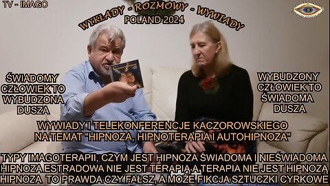 TYPY IMAGOTERAPII, CZYM JEST HIPNOZA ŚWIADOMA I NIEŚWIADOMA. HIPNOZA ESTADOWA NIE JEST TERAPIĄ A TERAPIA NIE JEST HIPNOZĄ. HIPNOZA TO PRAWDA CZY FAŁSZ, A MOŻE FIKCJA SZTUCZKI CYRKOWE.