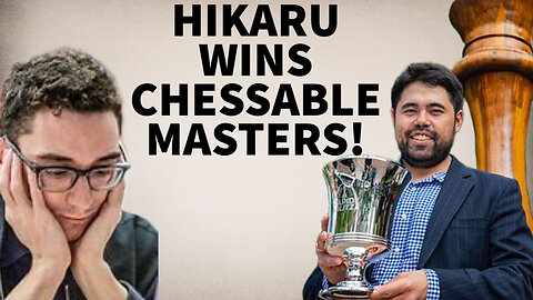 HIKARU WINS CHESSABLE MASTERS!