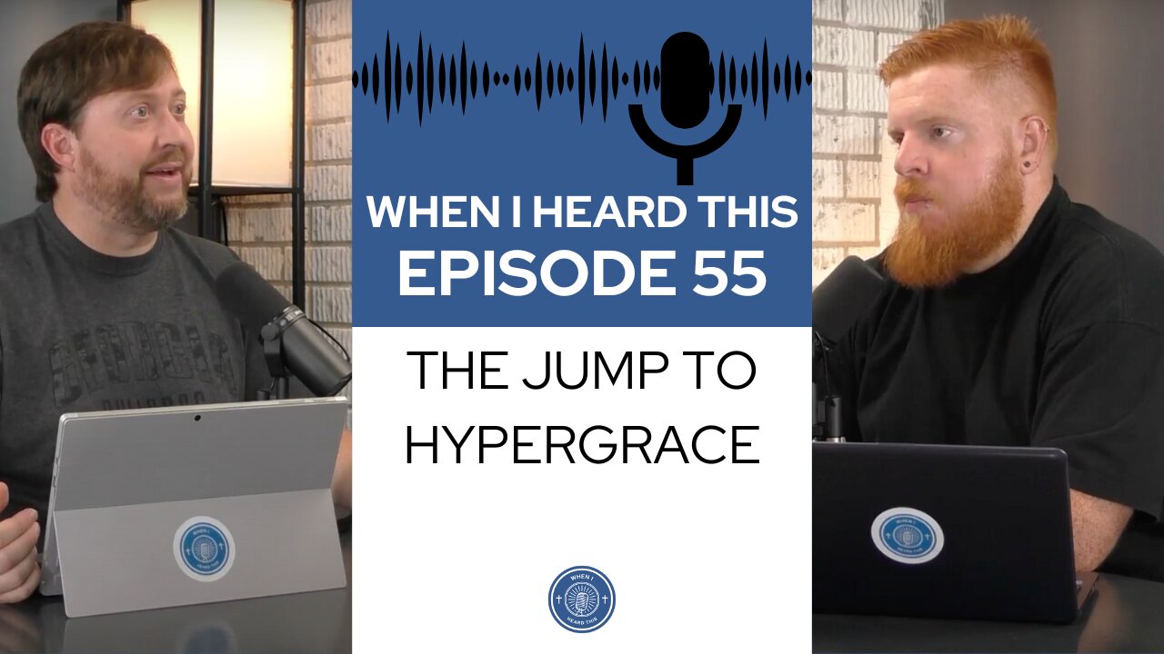 When I Heard This - Episode 55 - The Jump to HyperGrace