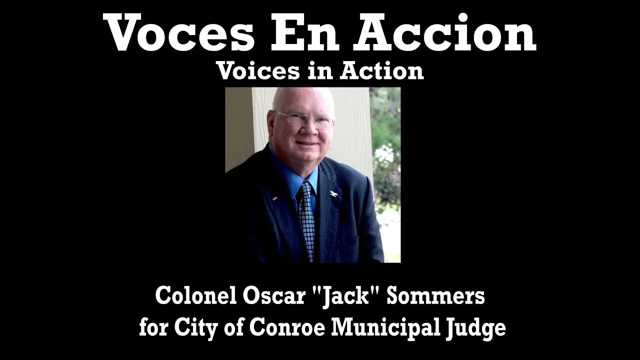 Colonel Oscar "Jack" Sommers for Conroe Municipal Judge