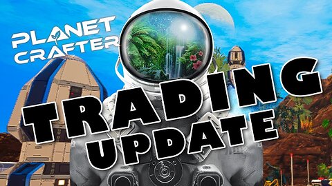 Trading Comes to Planet Crafter! Newest Update!