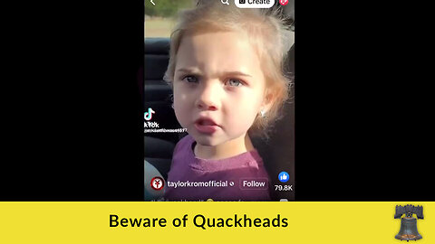 Beware of Quackheads