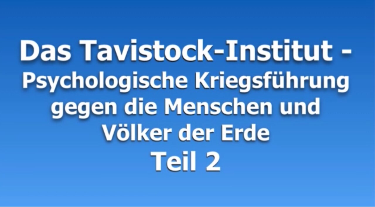 Das Tavistock-Institut - Teil 2