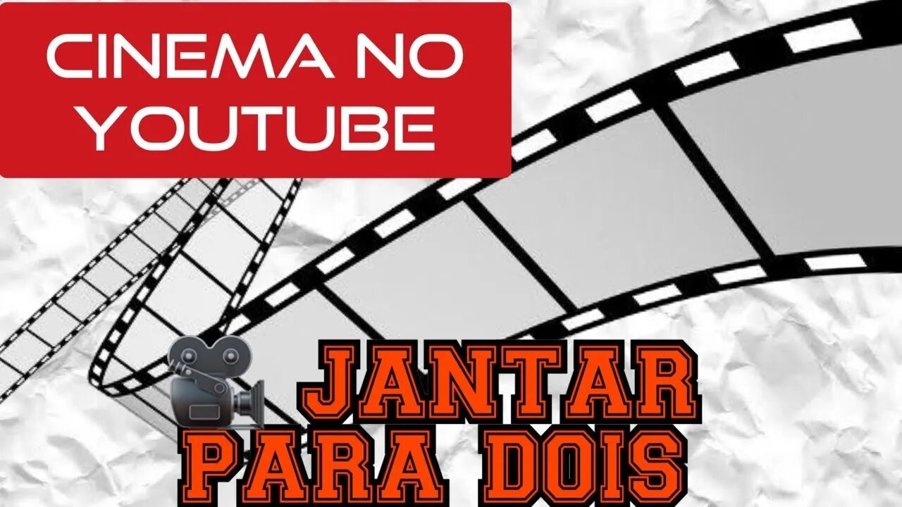 🎥 FILME JANTAR PARA DOIS