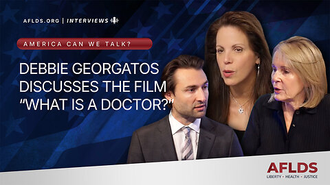 Debbie Georgatos with Dr. Simone Gold & John Strand - Discusses the Film 'What Is A Doctor?'