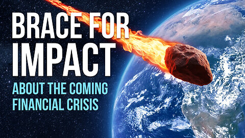 Brace for impact - about the coming financial crisis