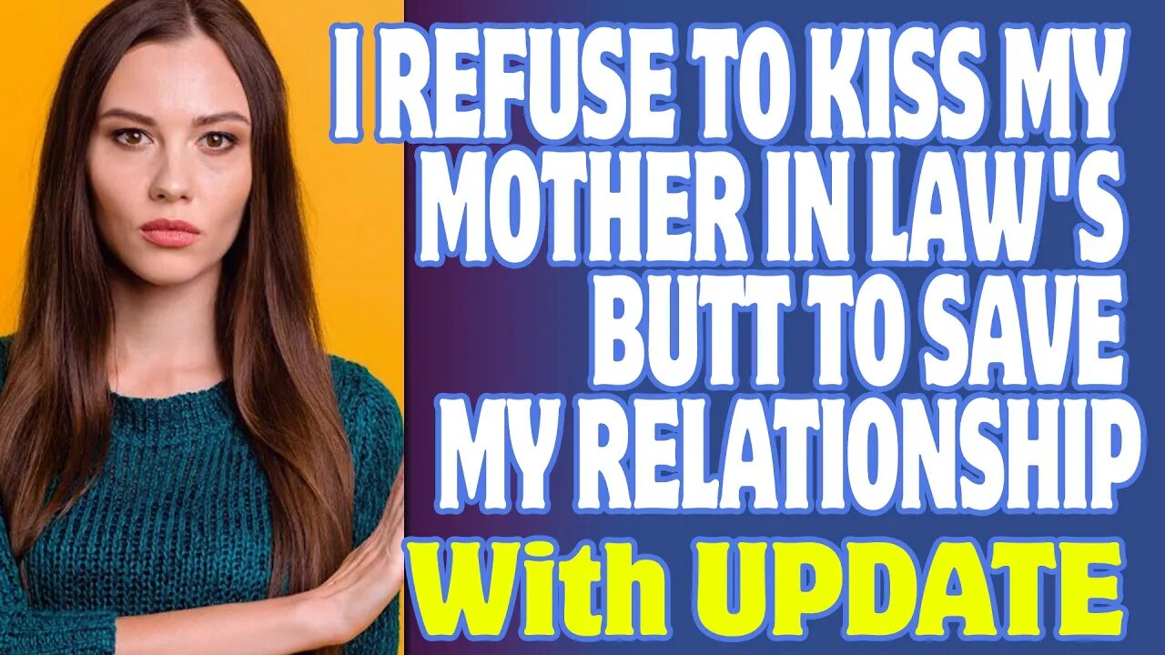 r/Relationships - I Refuse To Kiss My Mother In Law's Butt To Save My Relationship