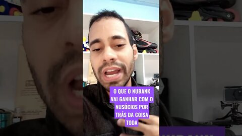 O QUE O NUBANK VAI GANHAR COM O NUSÓCIOS