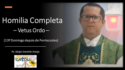 CATOLICUT - HOMILIA COMPLETA (13.º Domingo depois de Pentecostes)