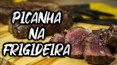 COMO FAZER PICANHA NA FRIGIDEIRA