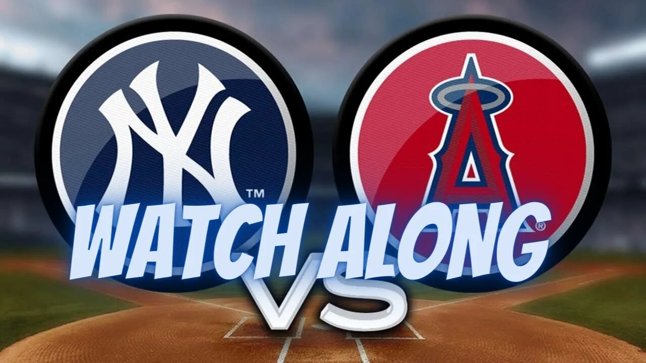 ⚾NEW YORK YANKEES VS Los Angeles Angels LIVE WATCH ALONG AND PLAY BY PLAY