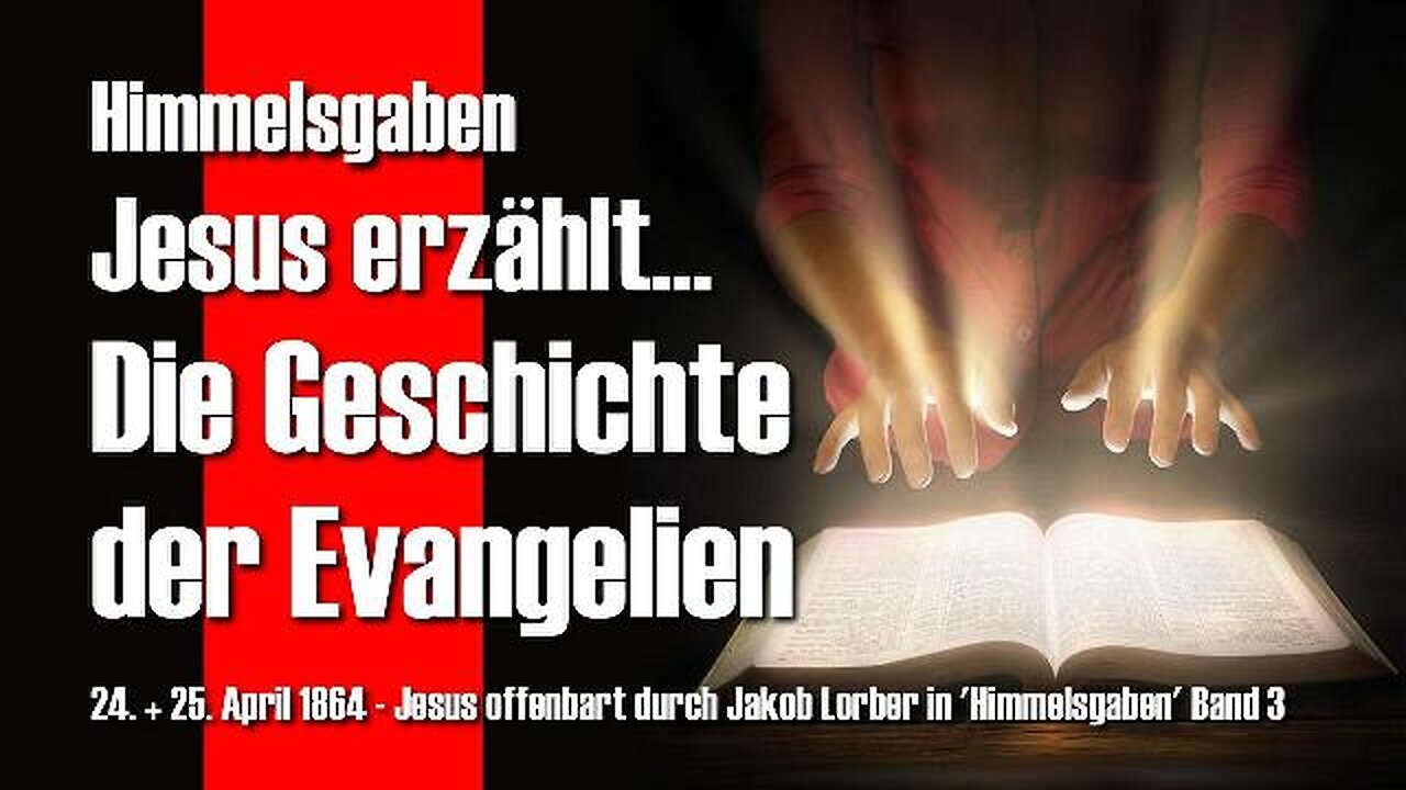 Entstehung des neuen Testaments und Geschichte der Evangelien... Jesus erläutert ❤️ Himmelsgaben durch Jakob Lorber