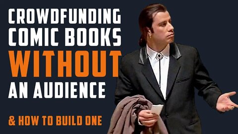 CROWDFUNDING Comic Books WITHOUT an Audience (& how to build one) - With Shelby Robertson