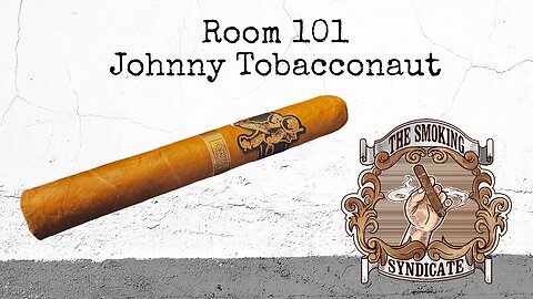 The Smoking Syndicate: Room101 Johnny Tobacconaut Toro