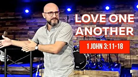 Love One Another (Sermon Only) LifePoint Church Longwood, Oct 13, 2019