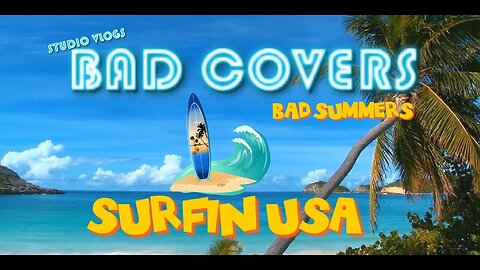 Surfin' USA | BAD COVERS | SEASON 1 EPISODE 10 | (Trent)