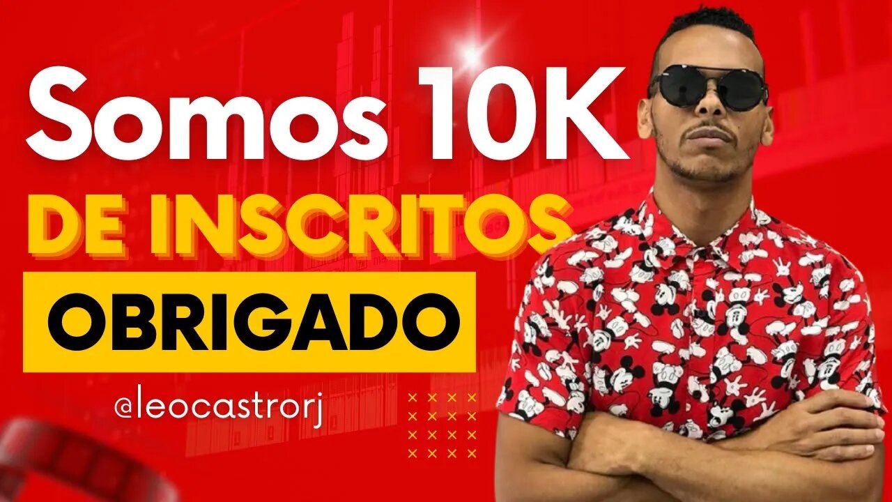 OBRIGADO A TODOS SOMOS 10 MIL INSCRITOS