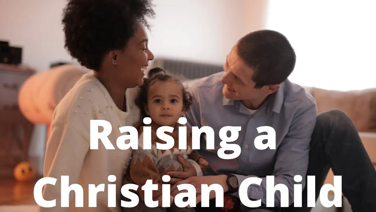 Raising a Christian Child | Ewaenruwa Nomaren