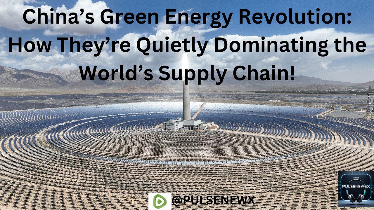 China's Green Energy Revolution: Leading the World!