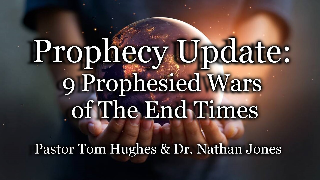 Prophecy Update: 9 Prophesied Wars of The End Times