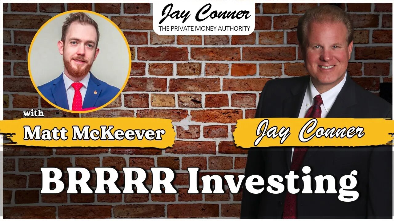 Matt McKeever, BRRRR Investing with Jay Conner, The Private Money Authority