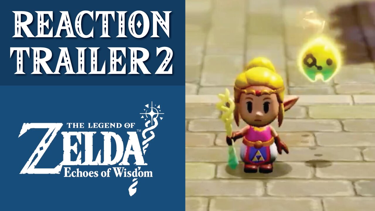 The Legend of Zelda: Echoes of Wisdom Reaction Trailer 2