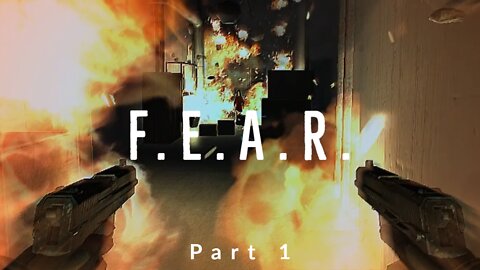 F.E.A.R. - Part 1 | The Nightmare Begins! [Horror Game Play Through]