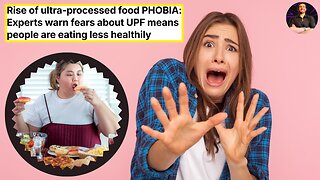 Are We Too SCARED of Ultra Processed Foods? These "Experts" Think So...