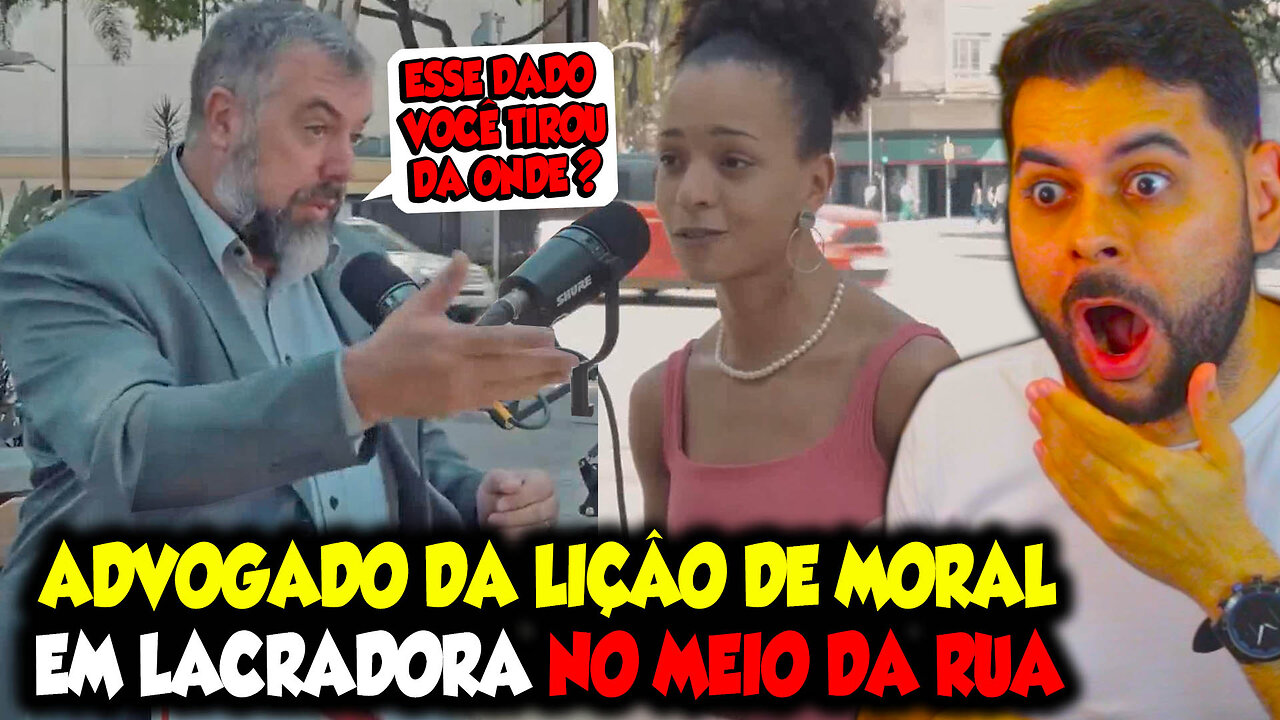 ADVOGADO DÁ LIÇÃO DE MORAL EM LACRADORA NO MEIO DA RUA