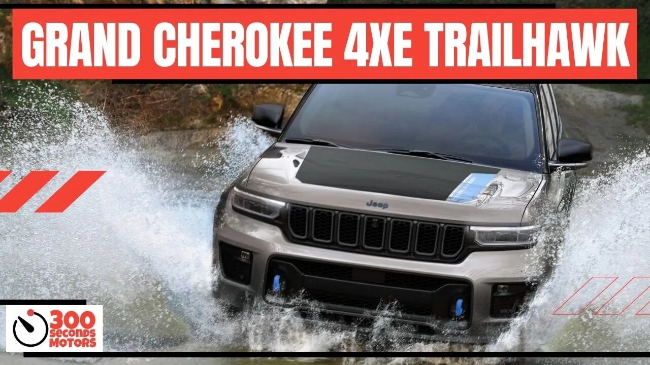 JEEP GRAND CHEROKEE 4XE 2022 TRAILHAWK Most Technologically Advanced, 4x4 capable and Luxurious Yet