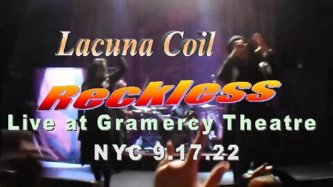 Lacuna Coil - Reckless (Live at Gramercy Theatre NYC 9.17.22)