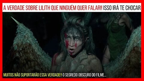 A VERDADEIRA IDENTIDADE DE LILITH!