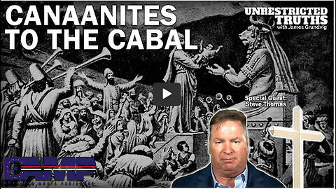 Canaanites to the Cabal with Steve Thomas | Unrestricted Truths Ep. 251