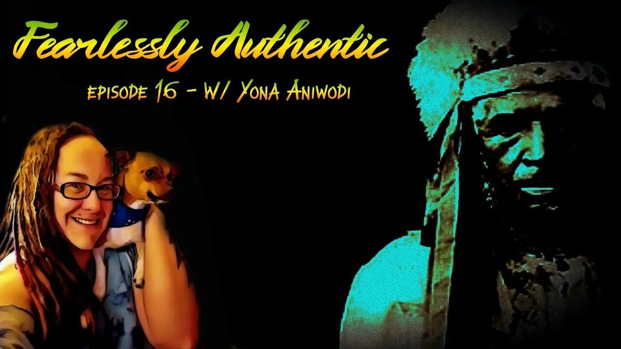 Fearlessly Authentic episode 16 - with Yona Aniwodi