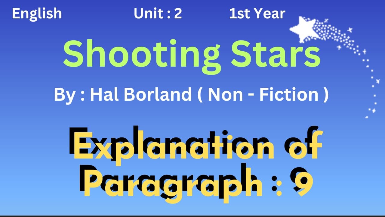 Ist year || English || Unit 2 || Shooting Stars || Hal Borland || Paragraph 9 || Non fiction||